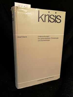 Seller image for Krisis: Untersuchungen zur johanneischen Christologie und Eschatologie for sale by ANTIQUARIAT Franke BRUDDENBOOKS