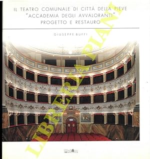 Il Teatro Comunale di Città della Pieve "Accademia degli Avvaloranti". Progetto e restauro.