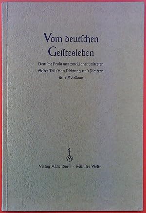 Seller image for Vom deutschen Geistesleben - Deutsche Prosa aus zwei Jahrhunderten. Erster Teil: Von Dichtung und Dichtern. 8. Auflage. for sale by biblion2