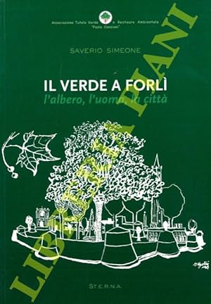 Il verde a Forlì l'albero, l'uomo, la città.