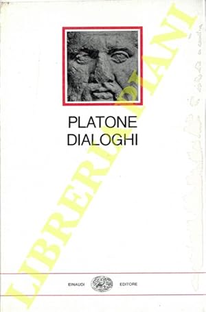 Dialoghi. Eutifrone, Apologia di Socrate, Critone, Fedone, Assioco, Jone, Menone, Alcibide, Convi...