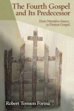 Immagine del venditore per Fourth Gospel and Its Predecessor : From Narrative Source to Present Gospel venduto da GreatBookPricesUK