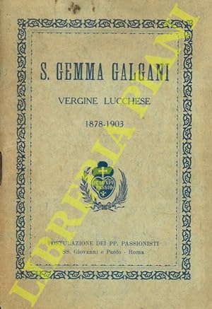 S. Gemma Galgani vergine lucchese. 1878 - 1903.