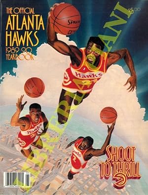 The Official Atlanta Hawks 1989-90 yearbook. Shoot to thrill.