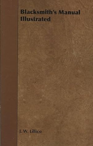 Imagen del vendedor de Blacksmith's Manual Illustrated a la venta por GreatBookPrices