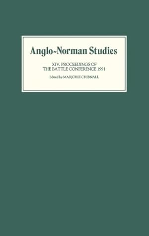 Imagen del vendedor de Anglo-Norman Studies XIV : Proceedings of the Battle Conference a la venta por GreatBookPrices