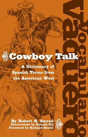 Seller image for Vocabulario Vaquero/cowboy Talk : A Dictionary Of Spanish Terms From The American West for sale by GreatBookPrices