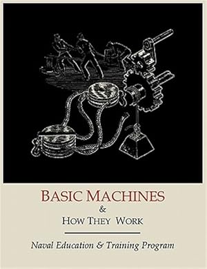 Imagen del vendedor de Basic Machines and How They Work a la venta por GreatBookPrices