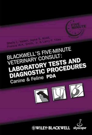 Image du vendeur pour Blackwell's Five-Minute Veterinary Consult: Laboratory Tests and Diagnostic Procedures : Canine & Feline PDA mis en vente par GreatBookPrices