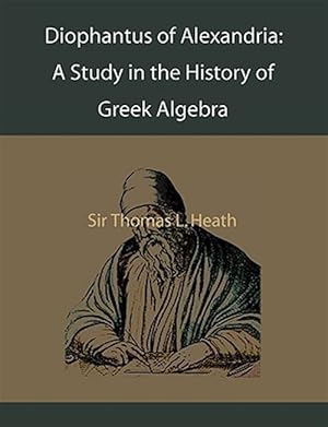 Bild des Verkufers fr Diophantus of Alexandria: A Study in the History of Greek Algebra zum Verkauf von GreatBookPrices