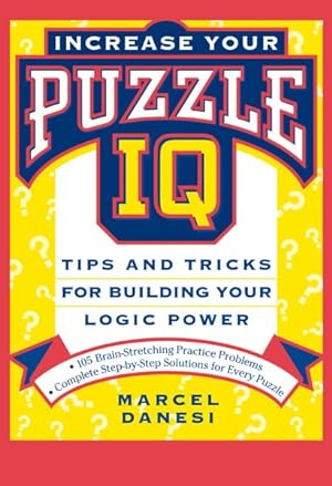 Seller image for Increase Your Puzzle IQ : Tips and Tricks for Building Your Logic Power for sale by GreatBookPrices
