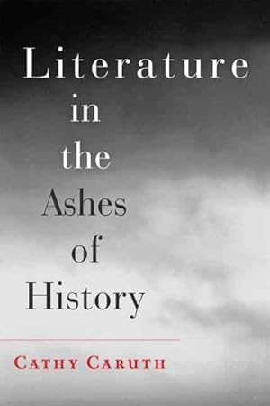 Bild des Verkufers fr Literature in the Ashes of History zum Verkauf von GreatBookPrices