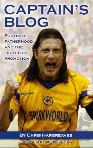 Imagen del vendedor de Captain's Blog: Football, Fatherhood and the Fight for Promotion a la venta por WeBuyBooks