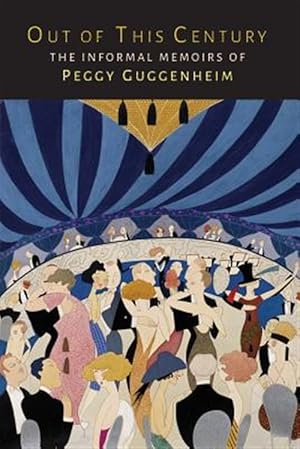 Bild des Verkufers fr Out of This Century: The Informal Memoirs of Peggy Guggenheim zum Verkauf von GreatBookPrices