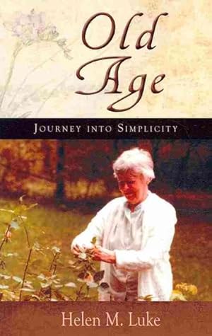 Imagen del vendedor de Old Age : Journey into Simplicity a la venta por GreatBookPrices