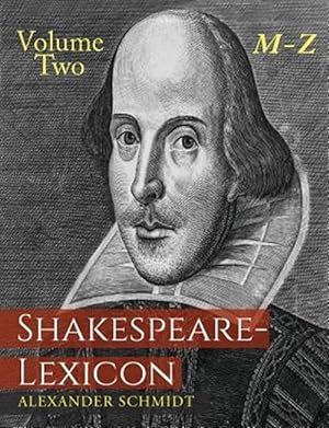 Bild des Verkufers fr Shakespeare-Lexicon: Volume Two M-Z: A Complete Dictionary of All the English Words, Phrases and Constructions in the Works of the Poet zum Verkauf von GreatBookPrices
