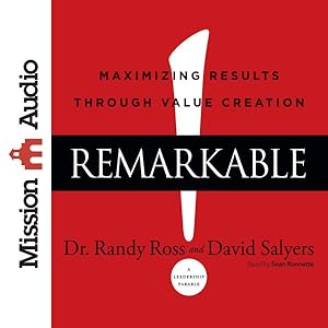 Image du vendeur pour Remarkable! : Maximizing Results Through Value Creation mis en vente par GreatBookPrices