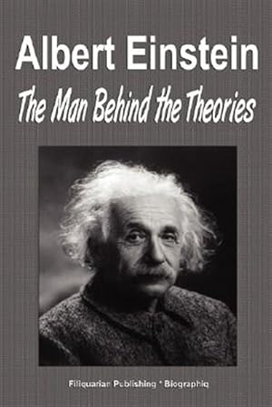 Seller image for Albert Einstein : The Man Behind the Theories for sale by GreatBookPrices
