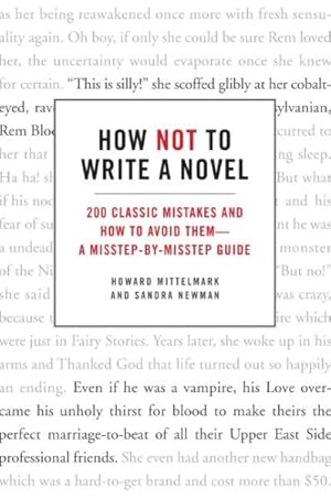 Seller image for How Not to Write a Novel : 200 Classic Mistakes and How to Avoid Them - a Misstep-by-misstep Guide for sale by GreatBookPrices