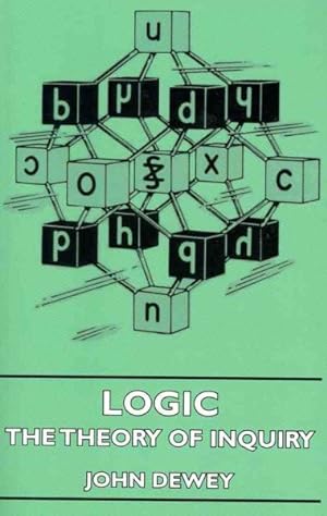 Imagen del vendedor de Logic : The Theory of Inquiry a la venta por GreatBookPrices