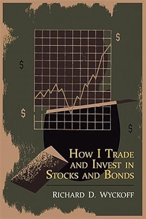 Image du vendeur pour How I Trade And Invest In Stocks and Bonds mis en vente par GreatBookPrices