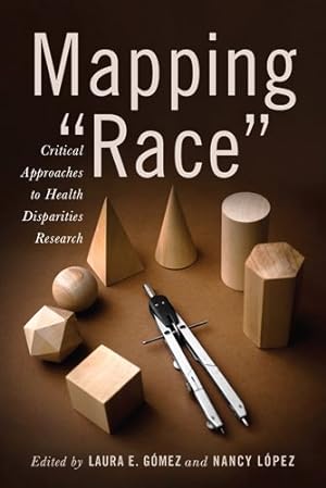 Imagen del vendedor de Mapping "Race" : Critical Approaches to Health Disparities Research a la venta por GreatBookPrices