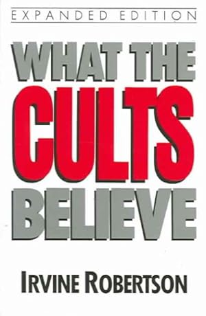 Seller image for What the Cults Believe for sale by GreatBookPrices