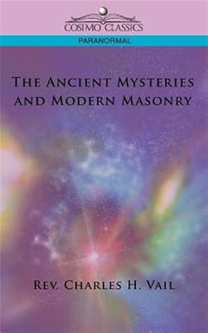 Image du vendeur pour Ancient Mysteries And Modern Masonry mis en vente par GreatBookPrices