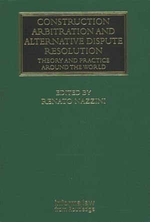 Seller image for Construction Arbitration and Alternative Dispute Resolution : Theory and Practice Around the World for sale by GreatBookPrices
