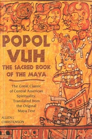 Immagine del venditore per Popol Vuh : The Sacred Book of the Maya : The Great Classic of Central American Spirituality, Translated fromthe Original Maya Text venduto da GreatBookPrices