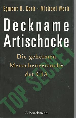 Deckname Artischocke. Die geheimen Menschenversuche der CIA.