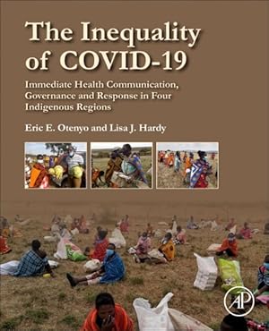 Seller image for Inequality of COVID-19 : Immediate Health Communication, Governance and Response in Four Indigenous Regions for sale by GreatBookPricesUK