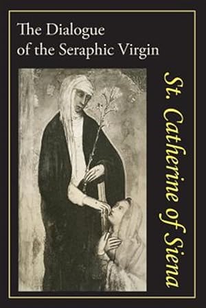 Bild des Verkufers fr Catherine of Siena: The Dialogue of St. Catherine of Siena zum Verkauf von GreatBookPrices
