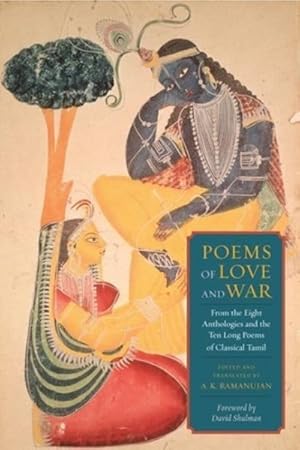 Image du vendeur pour Poems of Love and War : From the Eight Anthologies and the Ten Long Poems of Classical Tamil mis en vente par GreatBookPrices