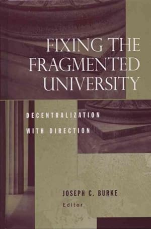 Seller image for Fixing the Fragmented University : Decentralization With Direction for sale by GreatBookPricesUK