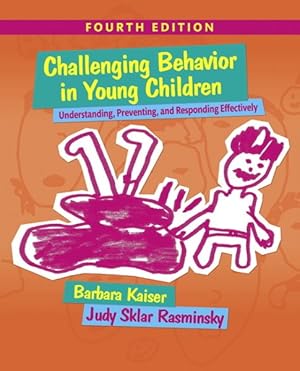 Bild des Verkufers fr Challenging Behavior in Young Children : Understanding, Preventing and Responding Effectively zum Verkauf von GreatBookPrices