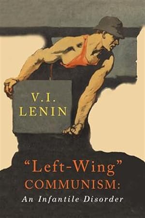 Seller image for Left-Wing Communism: An Infantile Disorder for sale by GreatBookPrices