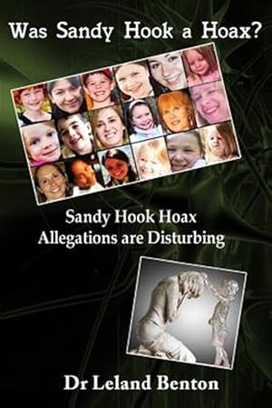 Bild des Verkufers fr Was Sandy Hook a Hoax? : Sandy Hook Hoax Allegations Are Disturbing! zum Verkauf von GreatBookPrices