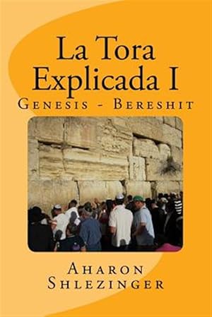 Seller image for La Tora Explicada : Genesis; Bereshit -Language: spanish for sale by GreatBookPrices