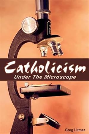 Seller image for Catholicism Under The Microscope for sale by GreatBookPrices