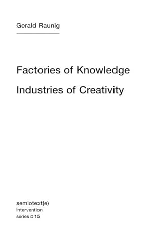 Imagen del vendedor de Factories of Knowledge, Industries of Creativity a la venta por GreatBookPrices