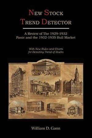 Seller image for New Stock Trend Detector: A Review of the 1929-1932 Panic and the 1932-1935 Bull Market, with New Rules and Charts for Detecting Trend of Stocks for sale by GreatBookPrices