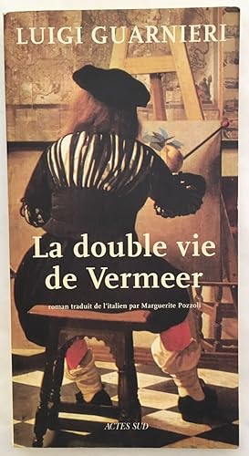 Image du vendeur pour La Double Vie de Vermeer mis en vente par librairie philippe arnaiz