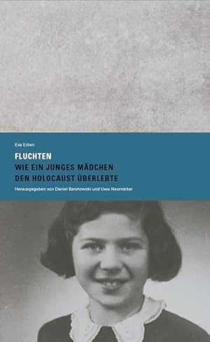 Seller image for Fluchten : wie ein junges Mdchen den Holocaust berlebte. Eva Erben. Mit einem Geleit von Gnther Jauch. Hrsg. von Daniel Baranowski und Uwe Neumrker. Sitftung Denkmal fr die ermordeten Juden Europas / Teil von: Anne-Frank-Shoah-Bibliothek for sale by Antiquariat Mander Quell