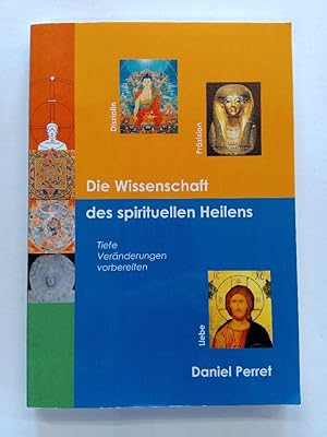 Bild des Verkufers fr Die Wissenschaft des spirituellen Heilens: Tiefe Vernderungen vorbereiten zum Verkauf von Antiquariat Mander Quell