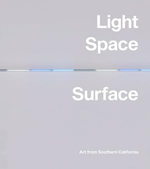 Seller image for Light, Space, Surface : Art from Southern California for sale by GreatBookPricesUK