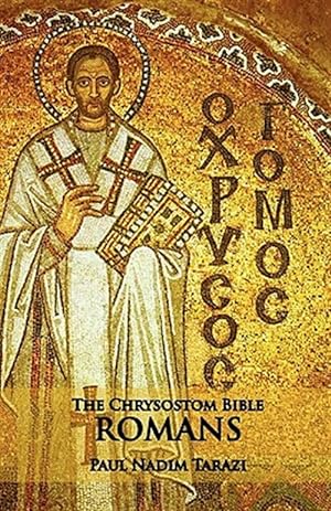 Bild des Verkufers fr The Chrysostom Bible - Romans: A Commentary zum Verkauf von GreatBookPrices