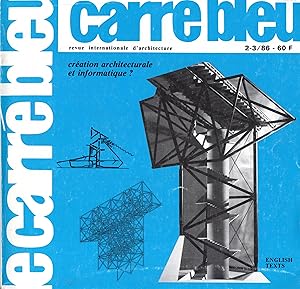 Le Carré Bleu. Feuille internationale d architecture. 1986. No.2/3. Création architecturale et in...
