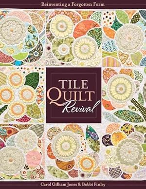 Seller image for Tile Quilt Revival : Reinventing a Forgotten Form for sale by GreatBookPrices