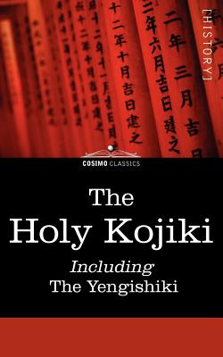 Seller image for Holy Kojiki : Including, the Yengishiki for sale by GreatBookPrices